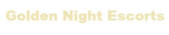 Golden Night Escorts